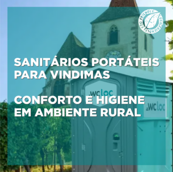 Sanitários Portáteis para Vindimas. Conforto e higiene em ambiente rural.